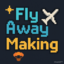 FlyAwayMaking