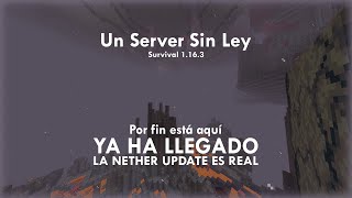 Un Server Sin Ley - ¡La Nether Update ya está aquí!
