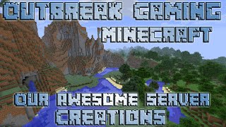 Outbreak Gaming Minecraft Server - Our Creations!