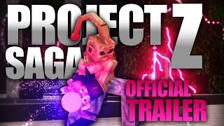 Project Z Saga (Official Trailer)